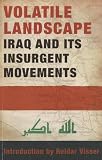Volatile landscape : Iraq and its insurgent movements