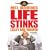 Life Stinks