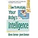 How to Multiply Your Baby's Intelligence: The Gentle Revolution