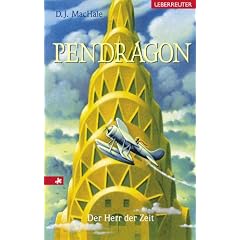 Pendragon - Der Herr der Zeit. Journal einer Reise durch Zeit und Raum