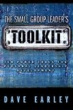 The Small Group Leader's Toolkit: Ten Power Tools For Personal Leadership Development