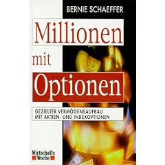 Millionen mit Optionen. Gezielter Verm�gensaufbau mit Aktien- und Indexoptionen