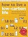 How to Live a Low-Carbon Life: The Individual's Guide to Stopping Climate Change Image of How to Live a Low-Carbon Life: The Individual's Guide to Stopping Climate Change