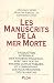 Les Manuscrits de la mer Morte : Traduction intégrale des anciens rouleaux, avec des textes encore jamais publiés, et comportant les plus récentes découvertes Les Manuscrits de la mer Morte : Traduction intégrale des anciens rouleaux, avec des textes encore jamais publiés, et comportant les plus récentes découvertes