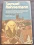 Samuel Hahnemann: The founder of homoeopathic medicine