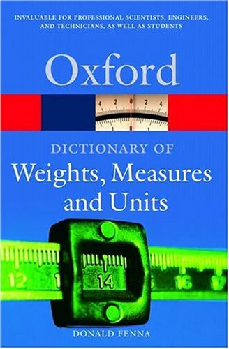 A Dictionary of Weights, Measures, and Units (Oxford Paperback Reference)
