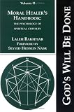 Moral Healer's Handbook: The Psychology of Spiritual Chivalry (God's Will Be Done, Vol. 2) (God's Will Be Done, Vol. 2) (God's Will Be Done, Vol. 2)