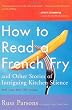 How to Read a French Fry: And Other Stories of Intriguing Kitchen Science