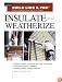 Insulate and Weatherize: Expert Advice from Start to Finish (Build Like A Pro)