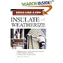Insulate and Weatherize: Expert Advice from Start to Finish (Build Like A Pro)