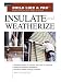 Insulate and Weatherize: Expert Advice from Start to Finish (Build Like A Pro)