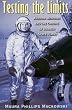 Testing the Limits: Aviation Medicine and the Origins of Manned Space Flight (Centennial of Flight Series)