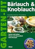 cover of Bärlauch und Knoblauch. Sammeln und Anbau. Fitness und Gesundheit. Feine Rezepte (Garten-Fit)