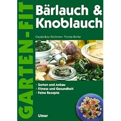 B�rlauch und Knoblauch. Sammeln und Anbau. Fitness und Gesundheit. Feine Rezepte