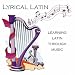 Lyrical Latin-Learning Latin Through Music