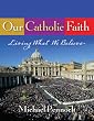 Our Catholic Faith: Living What We Believe