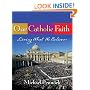 Our Catholic Faith: Living What We Believe