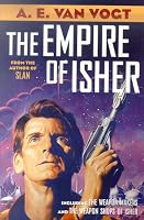The Empire of Isher: The Weapon Makers / The Weapon Shops of Isher