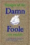 Voyages of the Damn Foole