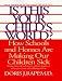 IS THIS YOUR CHILD'S WORLD