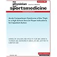 Acute Compartment Syndrome of the Thigh in a High School Soccer Player (The Physician and Sportsmedicine) JEFFREY R. SAWYER, BERNARD R. BACH, DAVID A. TURNER and DANIEL W. GOLDEN