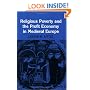 Religious Poverty and the Profit Economy in Medieval Europe