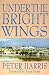 Under the Bright Wings