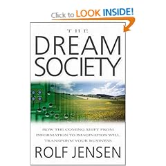 The Dream Society: The Coming Shift from Information to Imagination