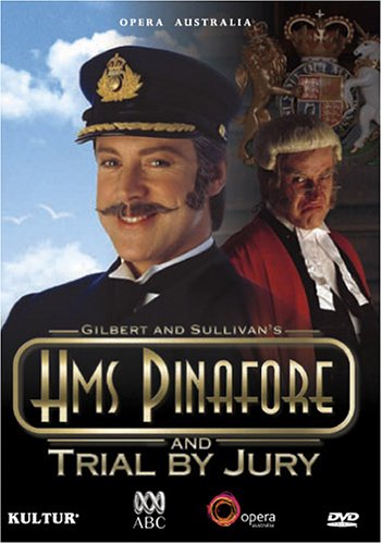 Gilbert Sullivan - H.M.S. Pinafore / Trial By Jury - David Hobson, Anthony Warlow, Colette Mann, Tiffany Speight, John Bolton Wood, Richard Alexander, Opera Australia, State Theatre, The Arts Centre