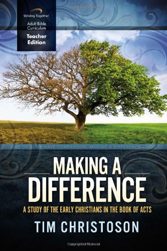Making a Difference Curriculum: A Study of the Early Christians in the Book of Acts (Teacher Edition)