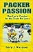 Book Packer Passion: One Fan's Passion for the Team He Loves