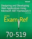 Designing and developing web applications using Microsoft .NET Framework 4 : exam ref : MCPD 70-519
