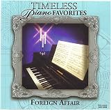 Timeless Piano Favorites: Foreign Affair [Import]