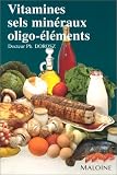 Livres Oligoth�rapie - Vitamines, sels min�raux, oligo-�l�ments