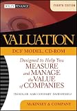 Valuation: Measuring and Managing the Value of Companies, Fourth Edition, University Edition