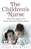 The Children's Nurse: The True Story of a Great Ormond Street Nurse