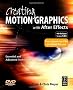 Creating Motion Graphics with After Effects: Essential and Advanced Techniques (DV Expert): Essential and Advanced Techniques (DV Expert Series)