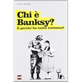 Chi � Banksy e perch� ha tanto successo?di Valeria Arnaldi