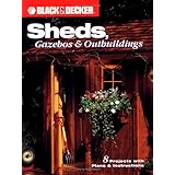 Sheds, Gazebos and Outbuildings (Black and Decker Home Improvement Library)