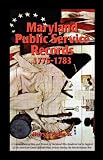 Maryland Public Service Records, 1775-1783: A Compendium of Men and Women of Maryland Who Rendered Aid in Support of the American Cause Against Great Britain During the Revolutionary War