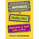ANTIQUE or Shabby Chic? Appraise & Sell Like a Pro!