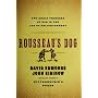 Rousseau's Dog: Two Great Thinkers at War in the Age of Enlightenment