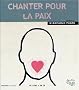 Chanter pour la paix (1CD audio)