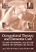 Books : Occupational Therapy and Dementia Care: The Home Environmental Skill-building Program For...