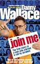 Join Me: The True Story of a Man Who Started a Cult by Accident