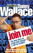 Join Me: The True Story of a Man Who Started a Cult by Accident