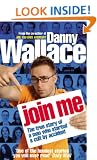 Join Me: The True Story of a Man Who Started a Cult by Accident