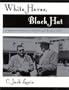 White Horse, Black Hat: A Quarter Century on Hollywood's Poverty Row (The Scarecrow Filmmakers Series)