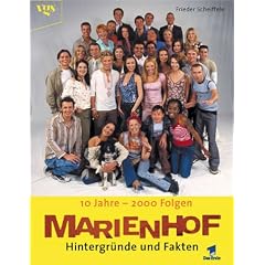 Marienhof. 10 Jahre - 2000 Folgen. Hintergr�nde und Fakten