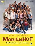 Marienhof. 10 Jahre - 2000 Folgen. Hintergr�nde und Fakten